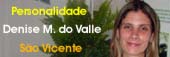 Personalidade: Denise Martins do Valle, do Câmpus de São Vicente